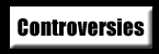 CONTROVERSIES